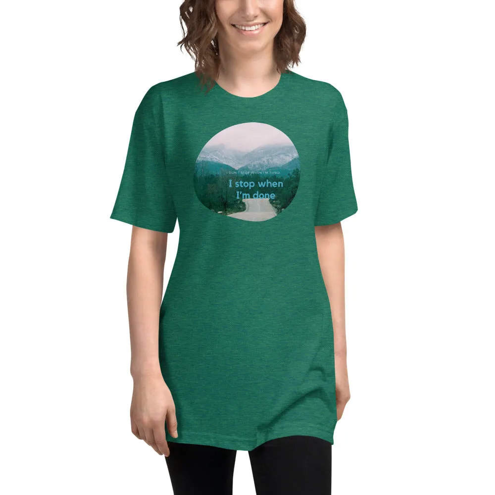Don't Stop Ladies Tri-Blend Shirt