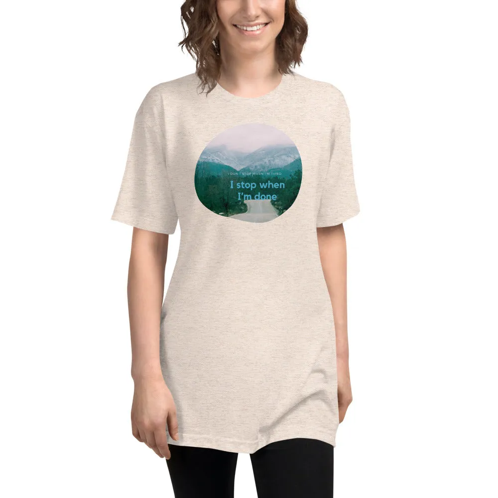 Don't Stop Ladies Tri-Blend Shirt