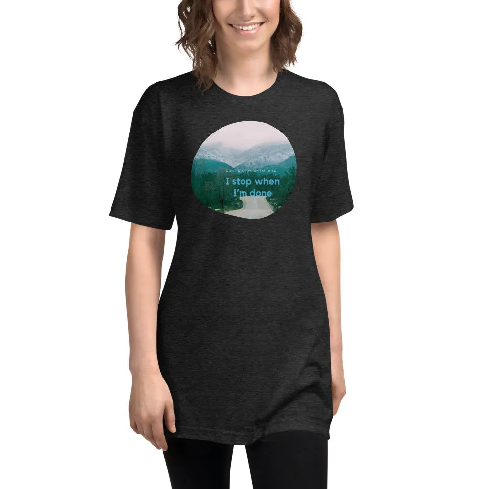 Don't Stop Ladies Tri-Blend Shirt