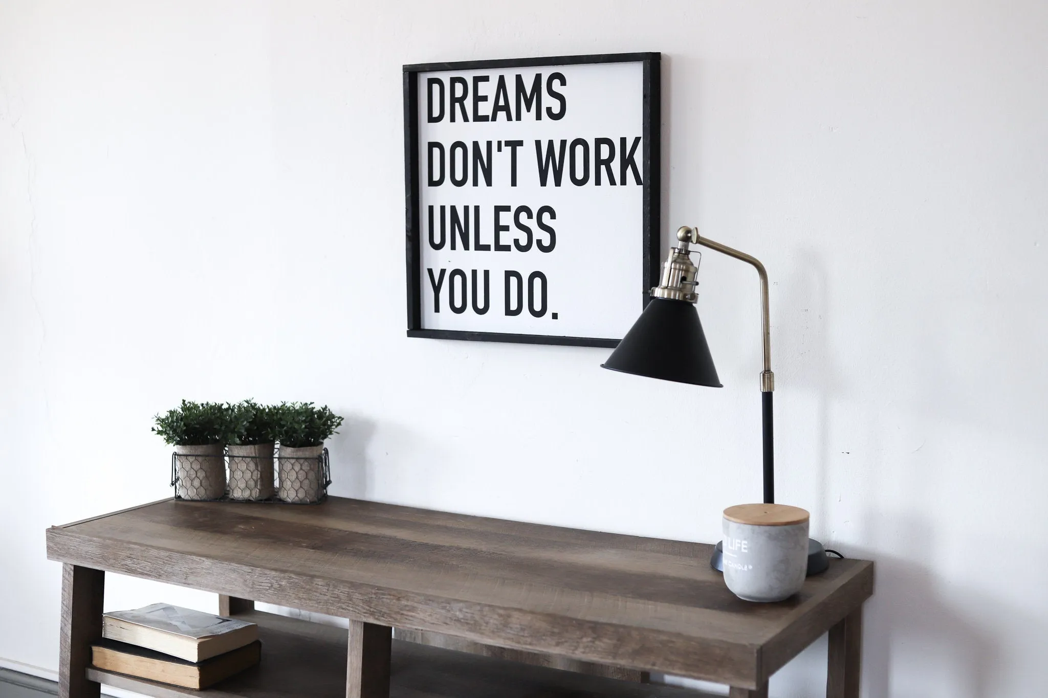 Dreams Don't Work Unless You Do Sign