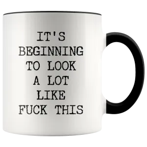 Funny Christmas Mug Rude Offensive Profanity It's Beginning to Look a Lot Like Fuck This Gag Gift Exchange Naughty Mature
