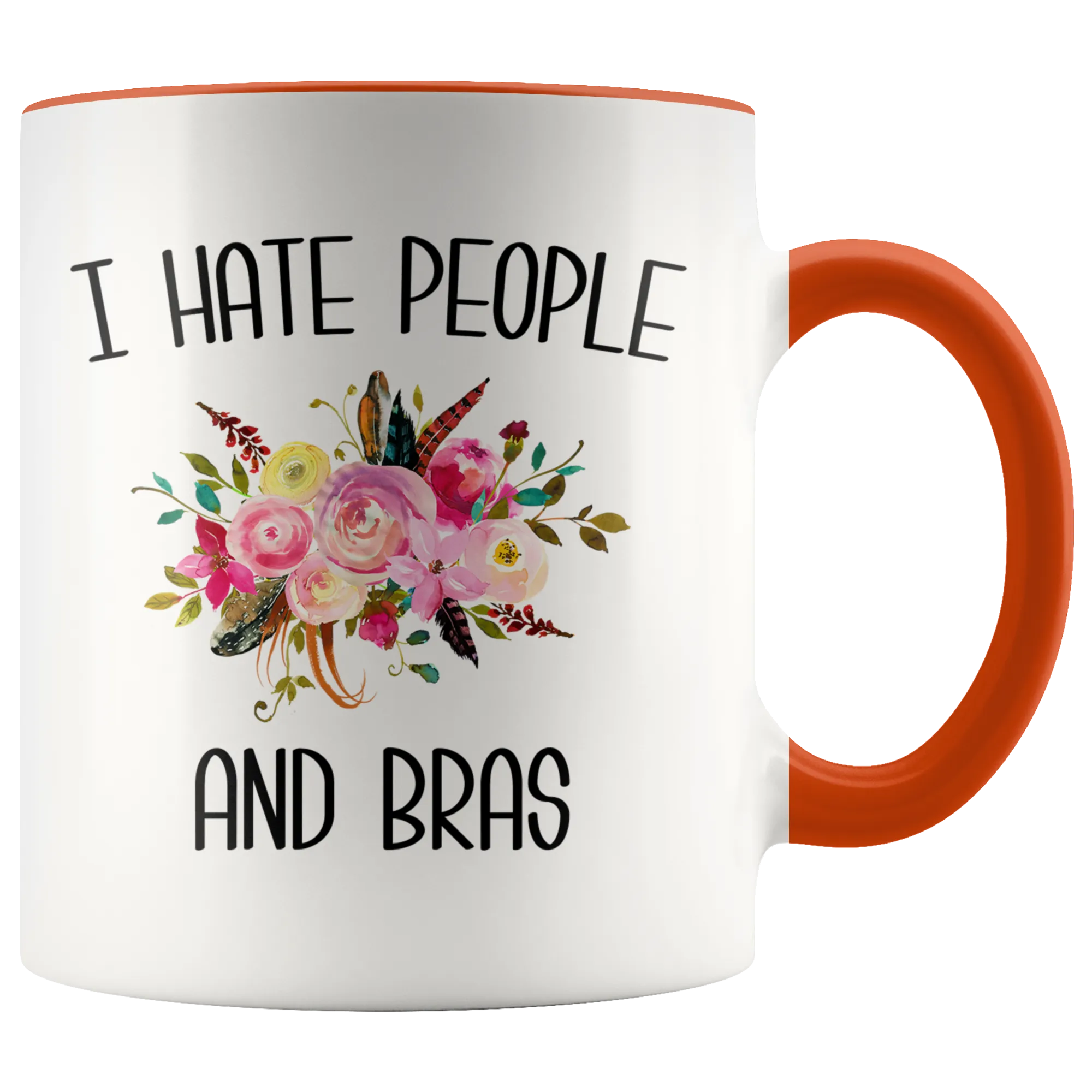 Funny Mug for Women I Hate People and Bras People Suck Gift for Her Sarcastic Coffee Cup