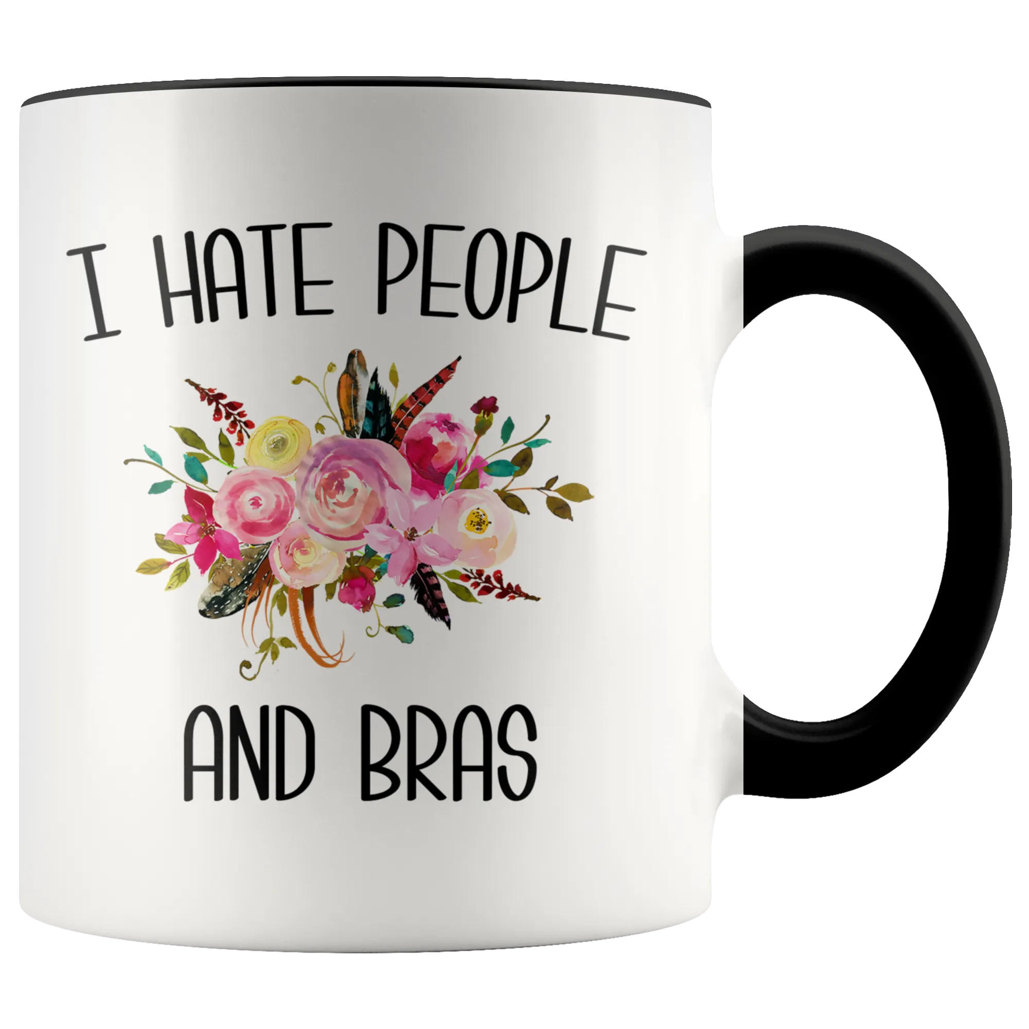 Funny Mug for Women I Hate People and Bras People Suck Gift for Her Sarcastic Coffee Cup